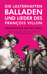 Die lasterhaften Balladen und Lieder des François Villon - François Villon