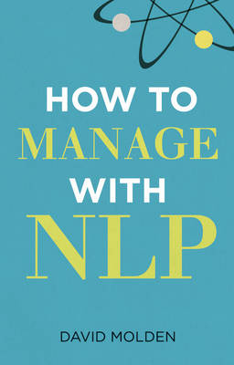 How to Manage with NLP 3e -  David Molden