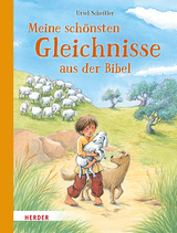 Meine schönsten Gleichnisse aus der Bibel - Ursel Scheffler