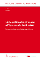 L'intégration des étrangers à l'épreuve du droit suisse - Cesla Amarelle