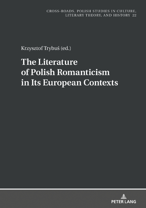 The Literature of Polish Romanticism in Its European Contexts - 