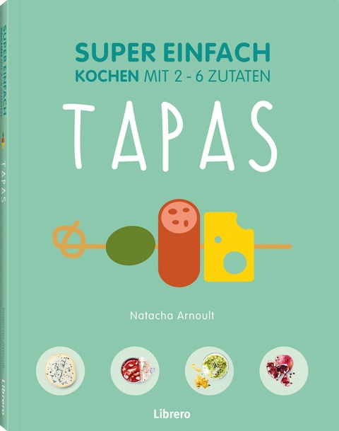 Super einfach - Tapas - Natacha Arnoult