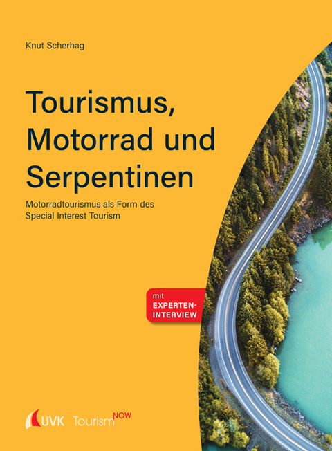 Tourism NOW: Tourismus, Motorrad und Serpentinen - Knut Scherhag