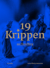 19 Krippen aus Vorarlberg - Theresia Anwander, Andreas Rudigier, Magdalena Venier