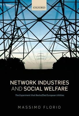 Network Industries and Social Welfare -  Massimo Florio