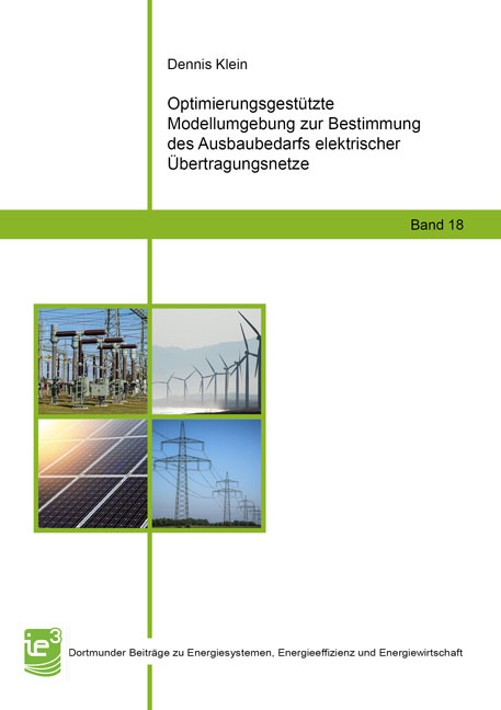 Optimierungsgestützte Modellumgebung zur Bestimmung des Ausbaubedarfs elektrischer Übertragungsnetze - Dennis Klein