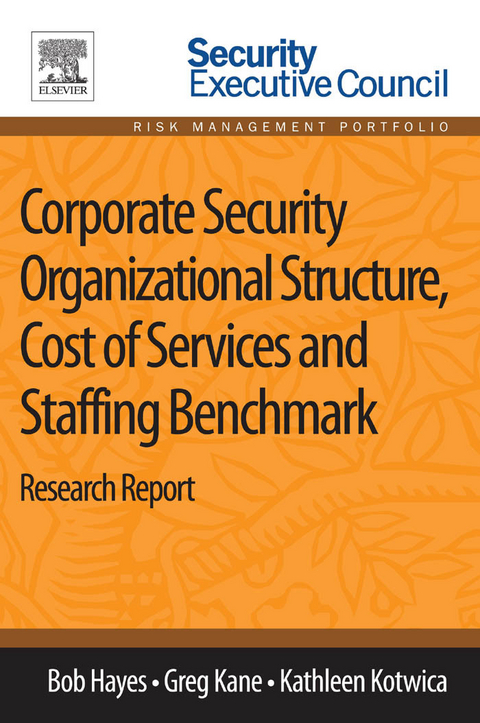 Corporate Security Organizational Structure, Cost of Services and Staffing Benchmark -  Bob Hayes,  Greg Kane,  Kathleen Kotwica