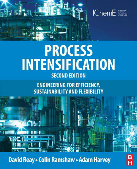 Process Intensification -  David Reay,  Colin Ramshaw,  Adam Harvey