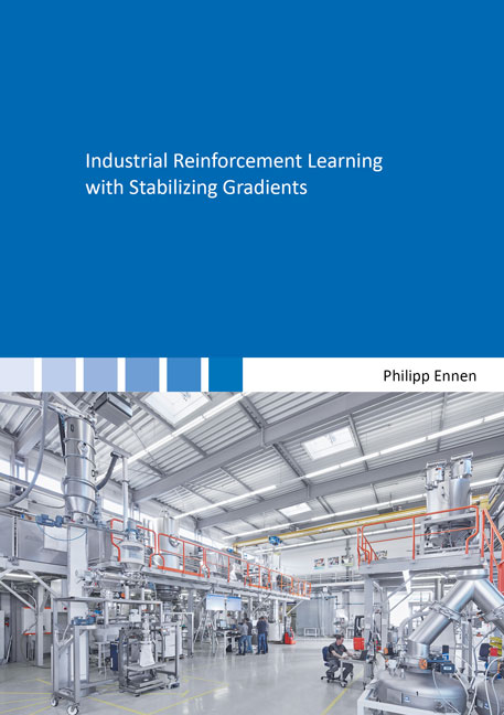 Industrial Reinforcement Learning with Stabilizing Gradients - Philipp Ennen