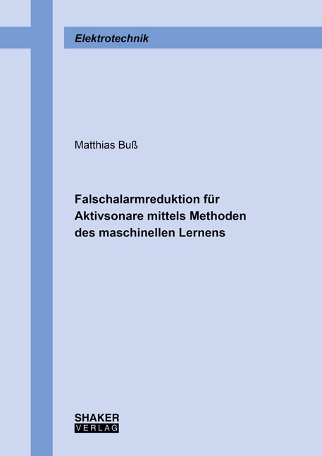 Falschalarmreduktion für Aktivsonare mittels Methoden des maschinellen Lernens - Matthias Buß