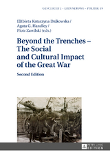 Beyond the Trenches – The Social and Cultural Impact of the Great War - Dzikowska, Elżbieta Katarzyna; Handley, Agata G.; Zawilski, Piotr
