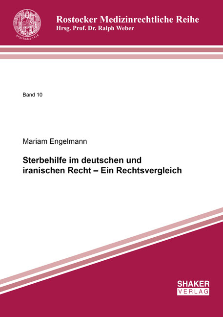 Sterbehilfe im deutschen und iranischen Recht – Ein Rechtsvergleich - Mariam Engelmann