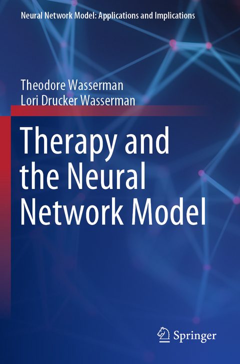 Therapy and the Neural Network Model - Theodore Wasserman, Lori Drucker Wasserman