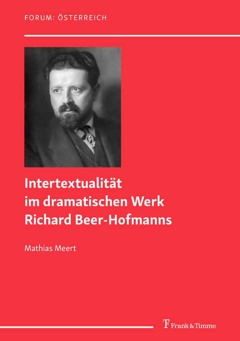 Intertextualität im dramatischen Werk Richard Beer-Hofmanns - Mathias Meert