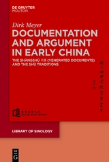 Documentation and Argument in Early China - Dirk Meyer