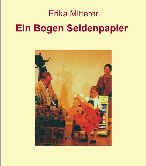 Ein Bogen Seidenpapier - Erika Mitterer