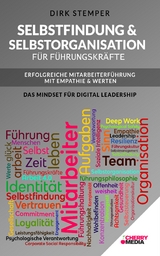 Selbstfindung & Selbstorganisation für Führungskräfte - Erfolgreiche Mitarbeiterführung mit Empathie & Werten - Stemper Dirk
