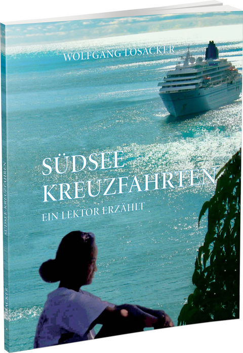 Südsee Kreuzfahrten - Wolfgang Losacker