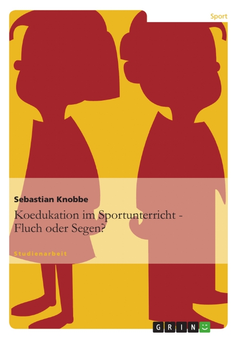 Koedukation im Sportunterricht. Fluch oder Segen? -  Sebastian Knobbe