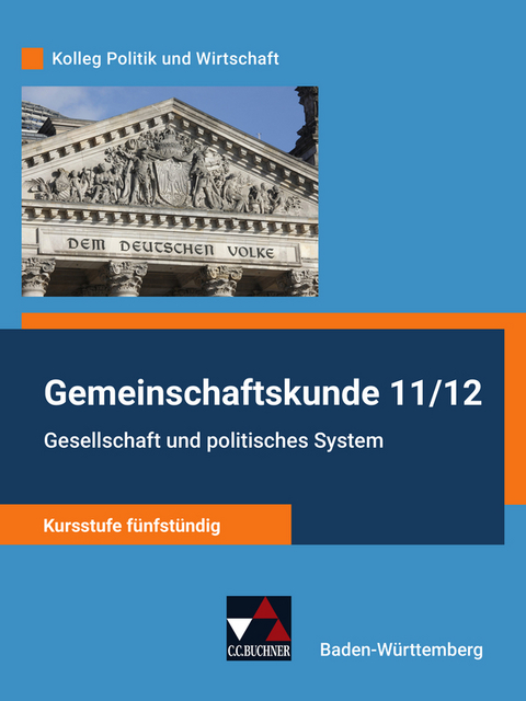 Kolleg Politik und Wirtschaft – Baden-Württemberg - neu / Gesellschaft und politisches System - Stephan Benzmann, Anita Hitzler, Dimitrios Kalpakidis, Melanie Krüger, Erik Müller, Tina Rehm, Petra Reiter-Mayer, Martina Tschirner