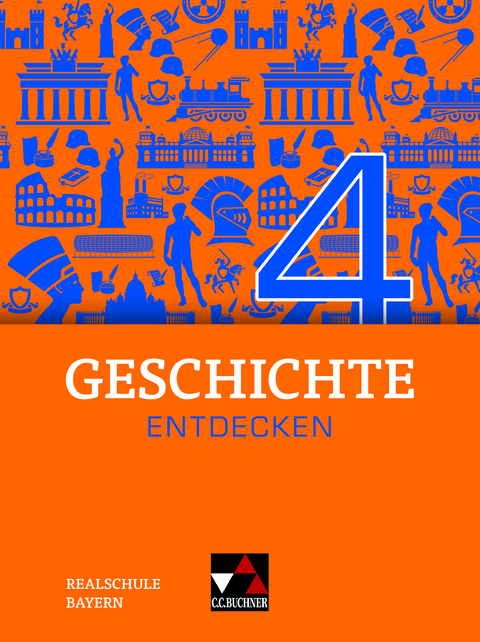 Geschichte entdecken – Bayern / Geschichte entdecken Bayern 4 - Hans-Peter Eckart, Sonja Lemberger, Andreas Reuter, Christina Stegner, Sonja Then