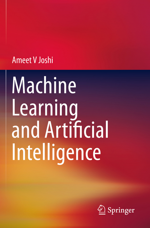 Machine Learning and Artificial Intelligence - Ameet V Joshi