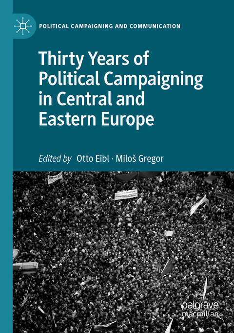 Thirty Years of Political Campaigning in Central and Eastern Europe - 