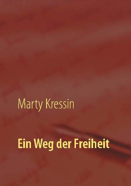 Ein Weg der Freiheit - Marty Kressin