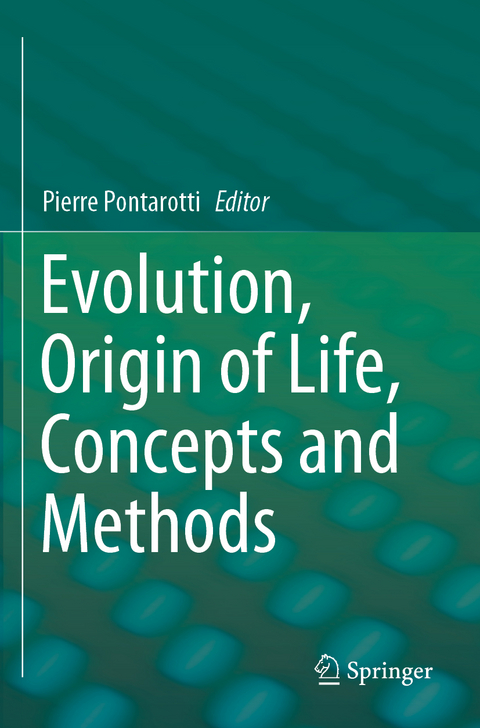 Evolution, Origin of Life, Concepts and Methods - 