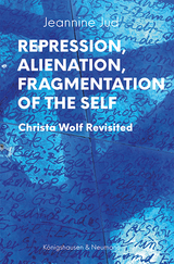 Repression, Alienation, Fragmentation of the Self - Jeannine Jud