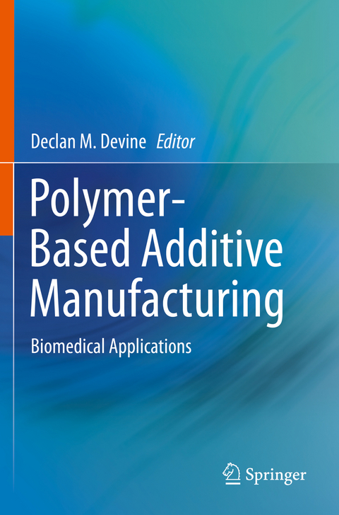 Polymer-Based Additive Manufacturing - 