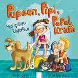 Pupsen, Pipi, Popelkram. Mein spaßiges Körperbuch - Sandra Grimm