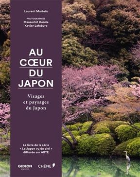 Au coeur du Japon : visages et paysages du Japon - Laurent Martein