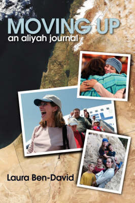 Moving Up : An Aliyah Journal -  Laura Ben-David