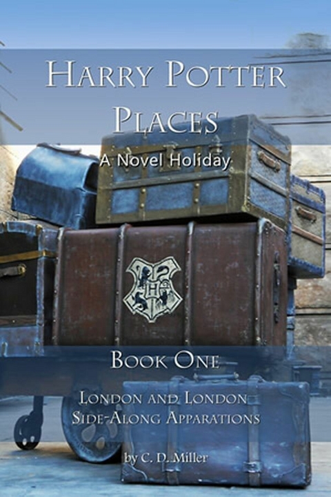 Harry Potter Places Book One -  C. D. Miller
