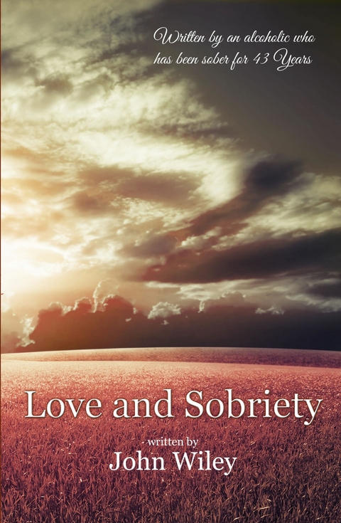 Love and Sobriety -  John Wiley