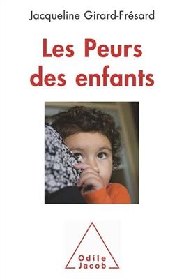 Les peurs des enfants - Jacqueline Girard-Frésard