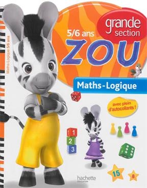 Je Vais A L'Ecole Avec Zou - Maths-Logique - Grande Section - Julie Pelloille