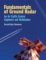 Fundamentals of Ground Radar for Air Traffic Control Engineers and Technicians -  Ronald D.