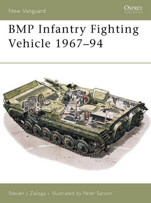 BMP Infantry Fighting Vehicle 1967–94 -  Steven J. Zaloga