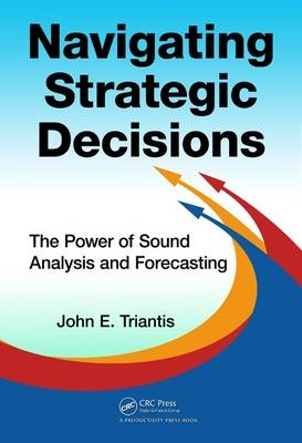 Navigating Strategic Decisions - Vero Beach John E. (Long Range Planning Associates  Florida  USA) Triantis
