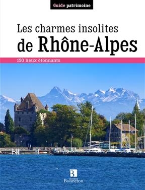 CHARMES INSOLITES DE RHONE-ALPES -LES- -  Collectif