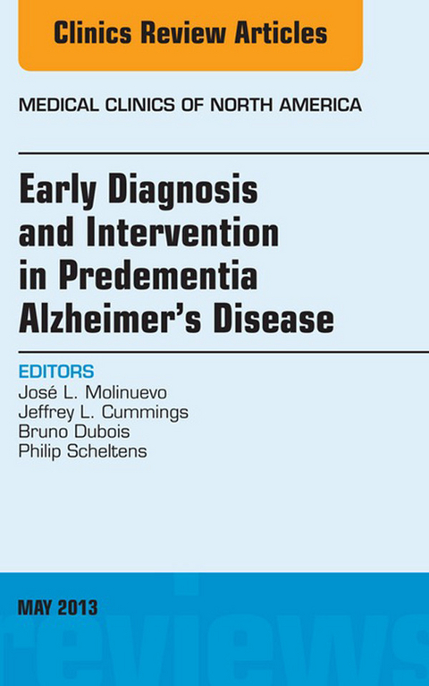 Early Diagnosis and Intervention in Predementia Alzheimer's Disease, An Issue of Medical Clinics -  Jeffrey I. Cummings,  Bruno Dubois,  Jose L. Molinuevo,  Philip Scheltens