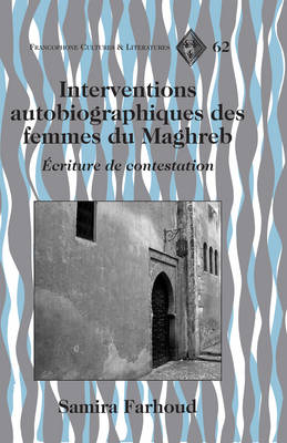 Interventions autobiographiques des femmes du Maghreb -  Farhoud Samira Farhoud