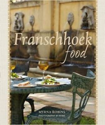 Franschhoek Food -  Myrna Robins