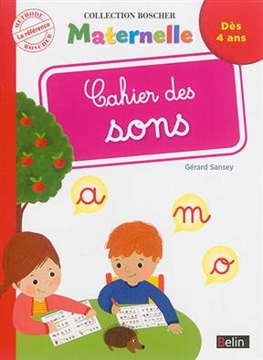 Cahier des sons : dès 4 ans - Gérard (1951-....) Sansey