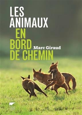Les animaux en bord de chemin - Marc (1955-....) Giraud