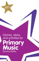 Classroom Gems: Games, Ideas and Activities for Primary Music -  Donna Minto