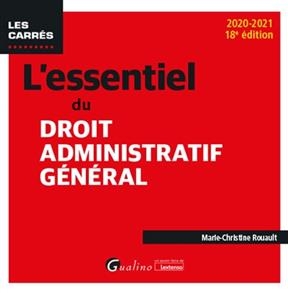 L'essentiel du droit administratif général : 2020-2021 - Marie-Christine (1951-....) Rouault