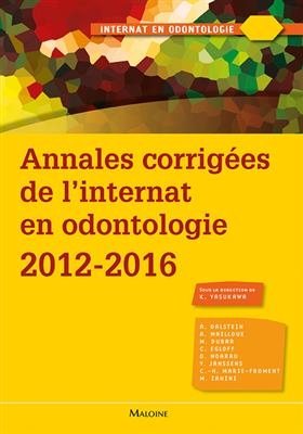 Annales corrigées de l'internat en odontologie : 2012-2016 -  YASUKAWA